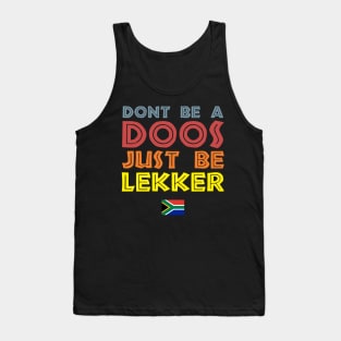 Don't Be A Doos Just Be Lekker Tank Top